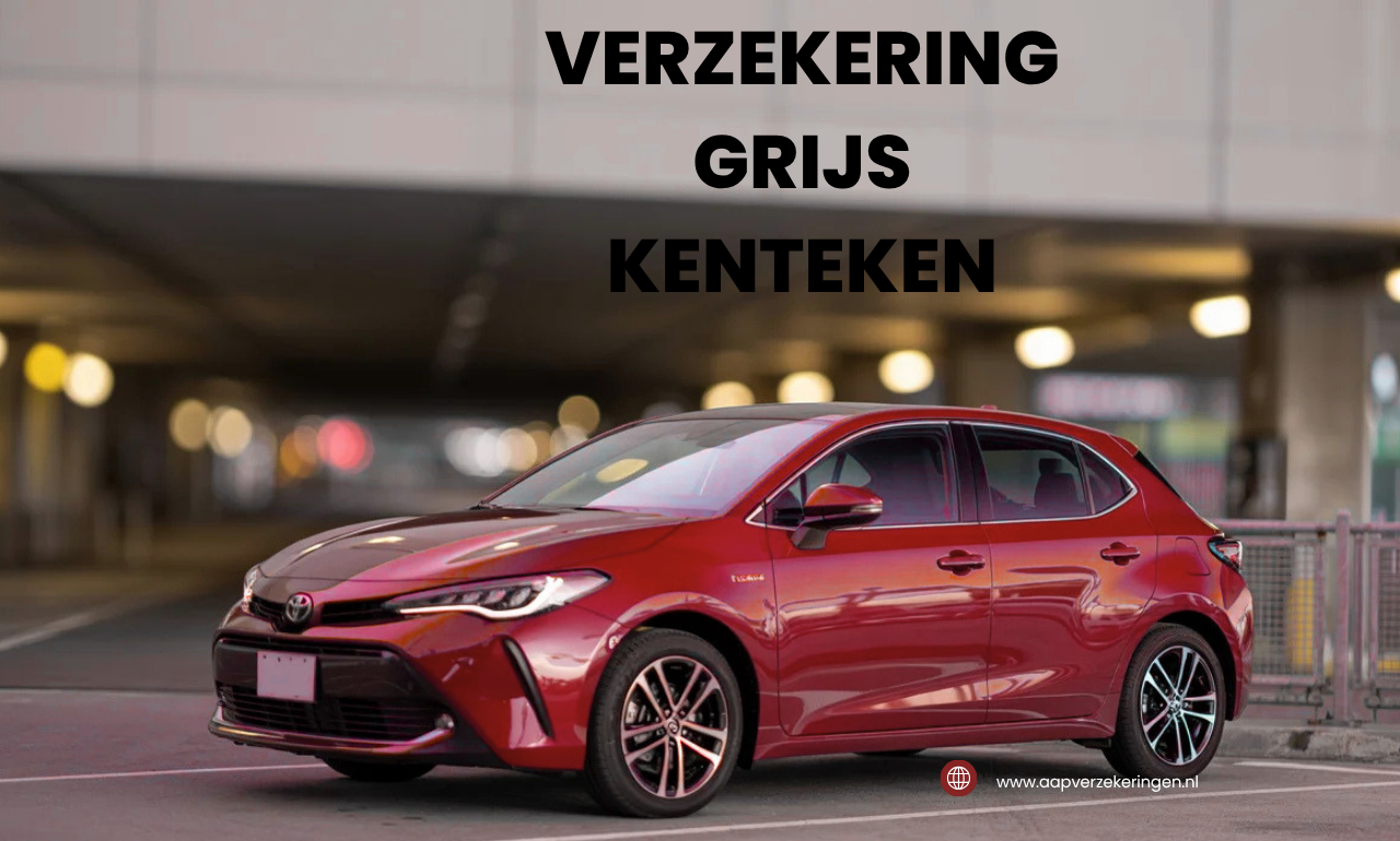 Verzekering Grijs Kenteken: Alles Wat U Moet Weten Voor Een Voordelige en Betrouwbare Dekking
